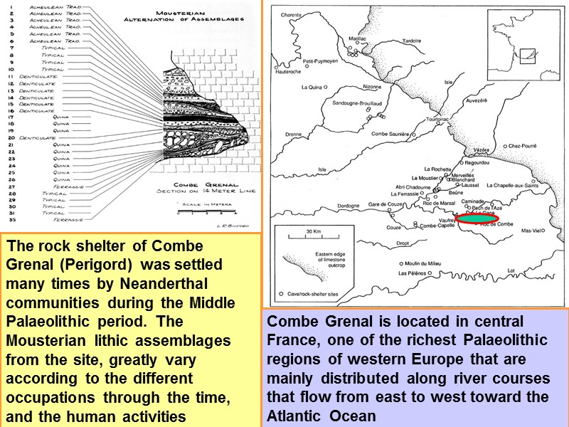 The rock shelter of Combe Grenal (Perigord) was settled many times by Neanderthal communities